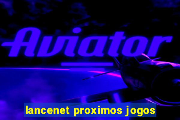 lancenet proximos jogos